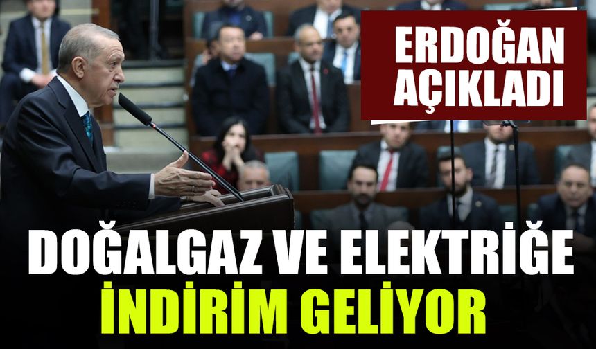 Erdoğan'dan elektrik ve doğalgaza seçim öncesi indirim