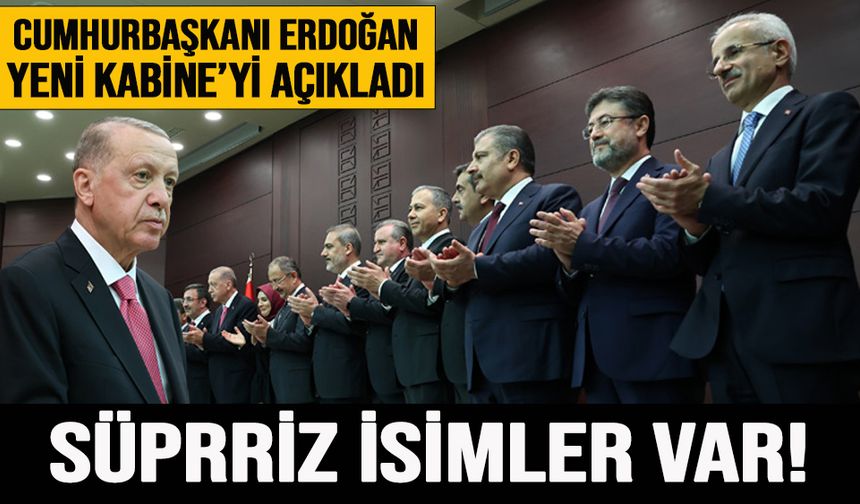 Cumhurbaşkanı Erdoğan yeni Kabine’yi açıkladı! İşte Türkiye Yüzyılı’nın ilk bakanları