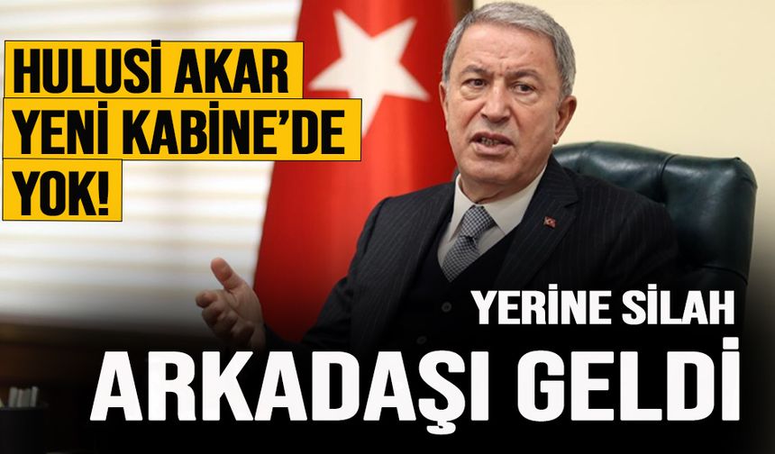 Genelkurmay Başkanı Yaşar Güler, Milli Savunma Bakanı oldu! Hulusi Akar yeni Kabine’de yer almadı