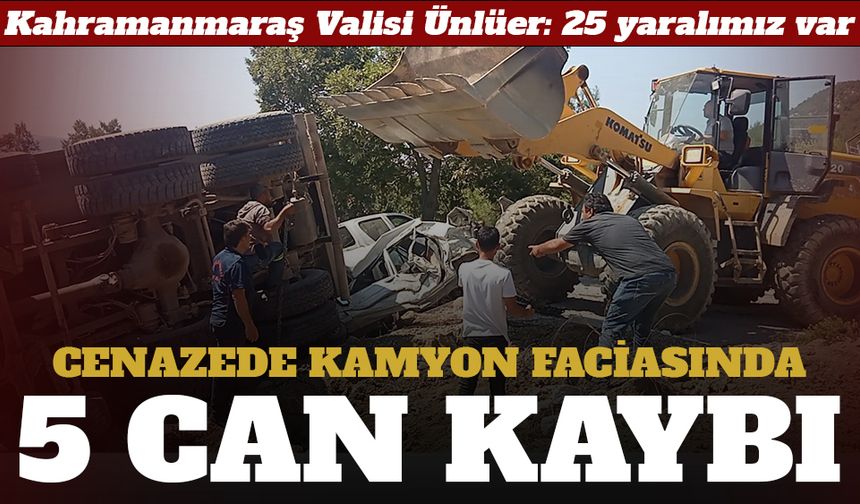 Kahramanmaraş'ta kamyon kalabalığın arasına daldı: 5 ölü, 25 yaralı!