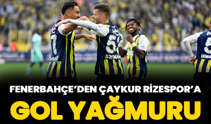 Fenerbahçe - Çaykur Rizespor'u 5-0 mağlup etti! Kadıköy'de gol yağmuru