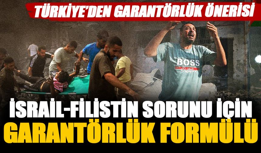 İsrail-Filistin sorunu için Türkiye'den garantörlük önerisi