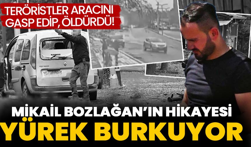 Teröristlerin katlettiği Mikail Bozlağan'ın hikayesi yürek burkuyor
