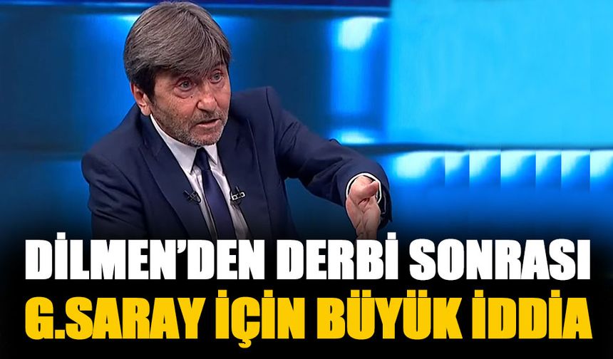 Rıdvan Dilmen'den derbi sonrası Galatasaray için büyük iddia