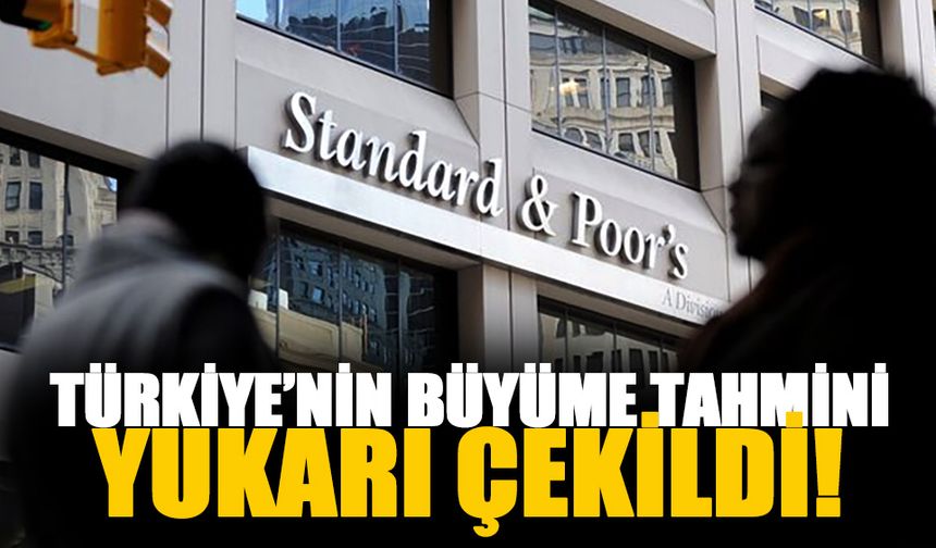 S&P Türkiye için büyüme tahminini yukarı çekti