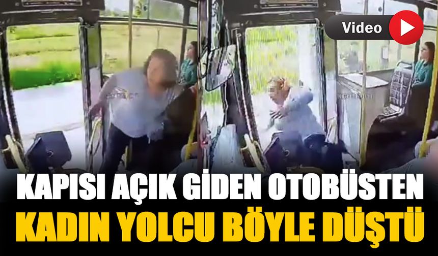 Adana'da kapısı açık giden otobüsten yolcu düştü-İzle