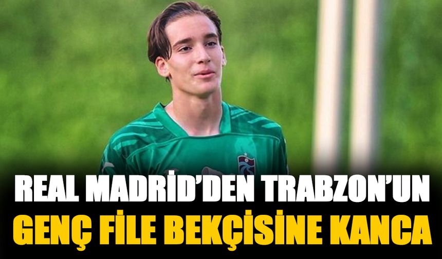 Real Madrid Trabzonsporlu isim için gözünü kararttı