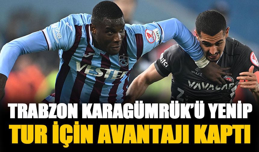 Trabzonspor Karagümrük'ü 10 kişiyle devirdi