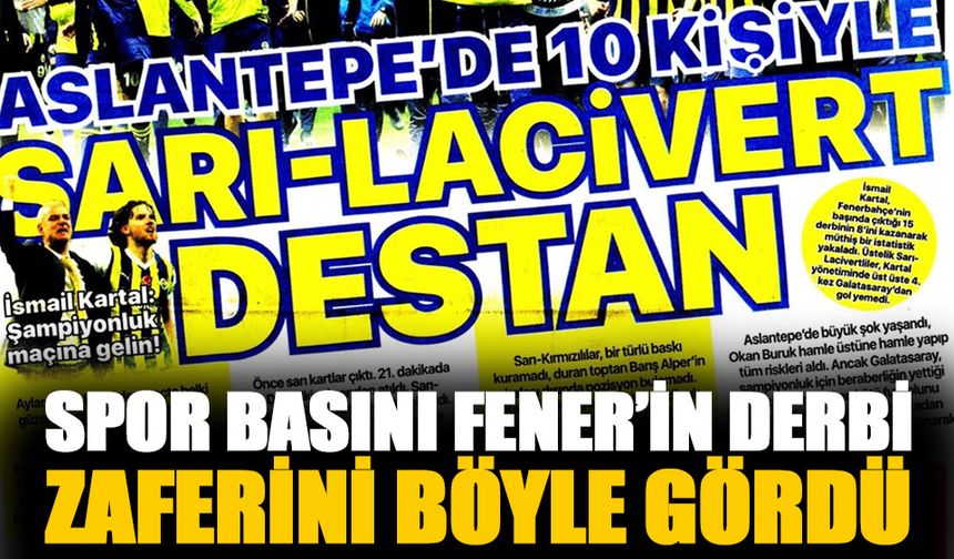 Fenerbahçe'nin derbi zaferi manşetlerde