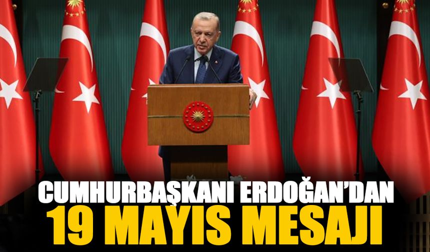 Cumhurbaşkanı Erdoğan'dan 19 Mayıs paylaşımı