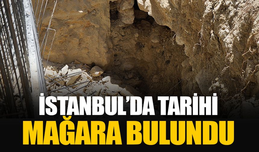İstanbul'da inşaat çalışması sırasında tarihi mağara ve kanal bulundu