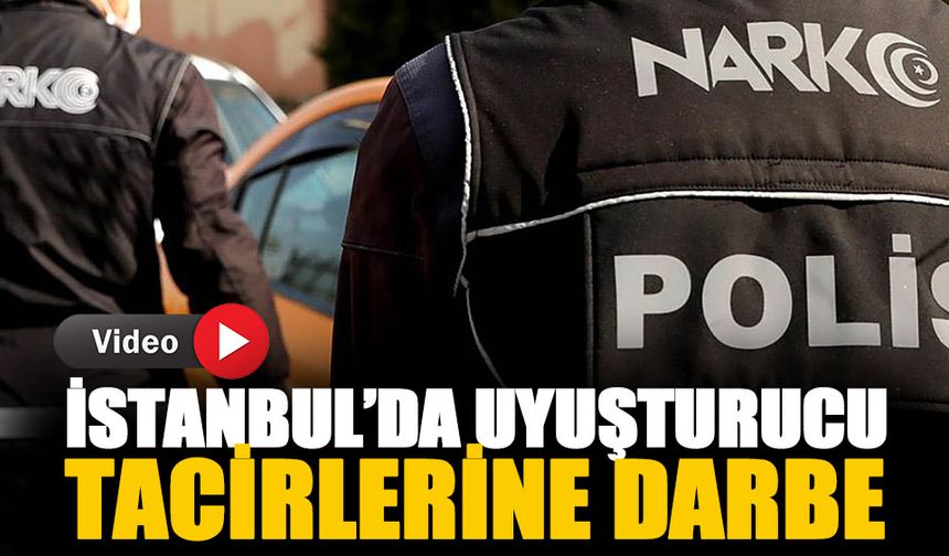 İstanbul'da uyuşturucu tacirlerine darbe-İzle