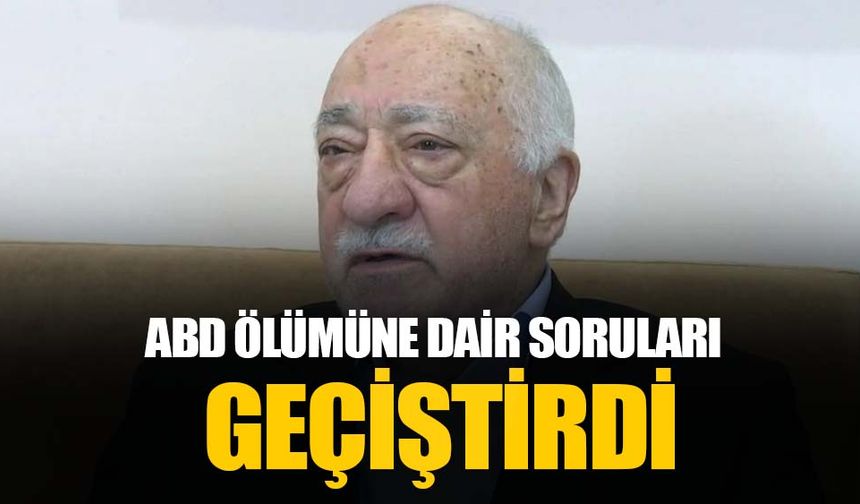 FETÖ elebaşının ölümü hakkındaki soruları ABD'li yetkililer geçiştirdi