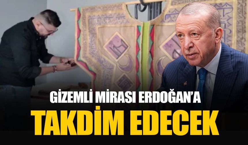 Tılsımlı padişah gömleğini Cumhurbaşkanı Erdoğan'a takdim etmek istiyor