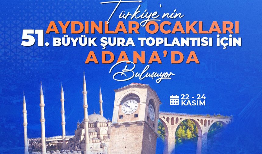 Aydınlar Ocakları 51. Büyük Şura Toplantısı Adana’da gerçekleşecek