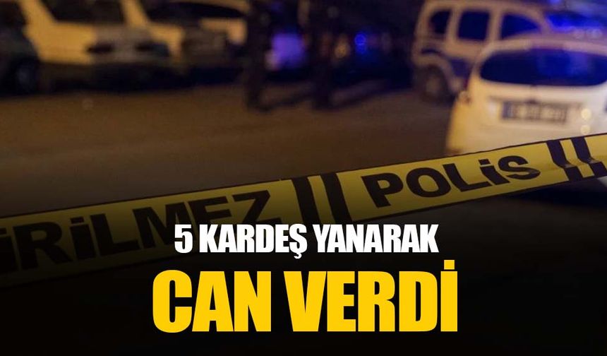 İzmir Selçuk'ta 5 kardeş evdeki yangında feci şekilde can verdi