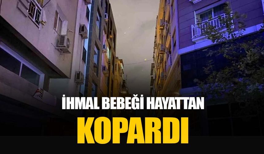 İzmir Konak'ta ilaçlama yapılan binada 1 bebek hayatını kaybetti