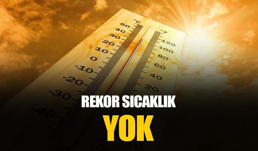 2025 yaz döneminde büyük olasılıkla sıcaklık rekoru beklenmiyor