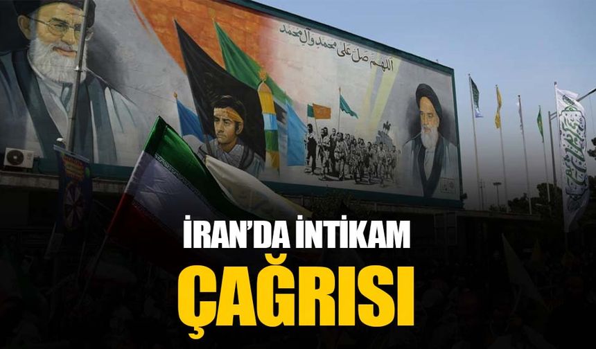 İran’ın başkenti Tahran’da halk intikam çağrısı yaptı