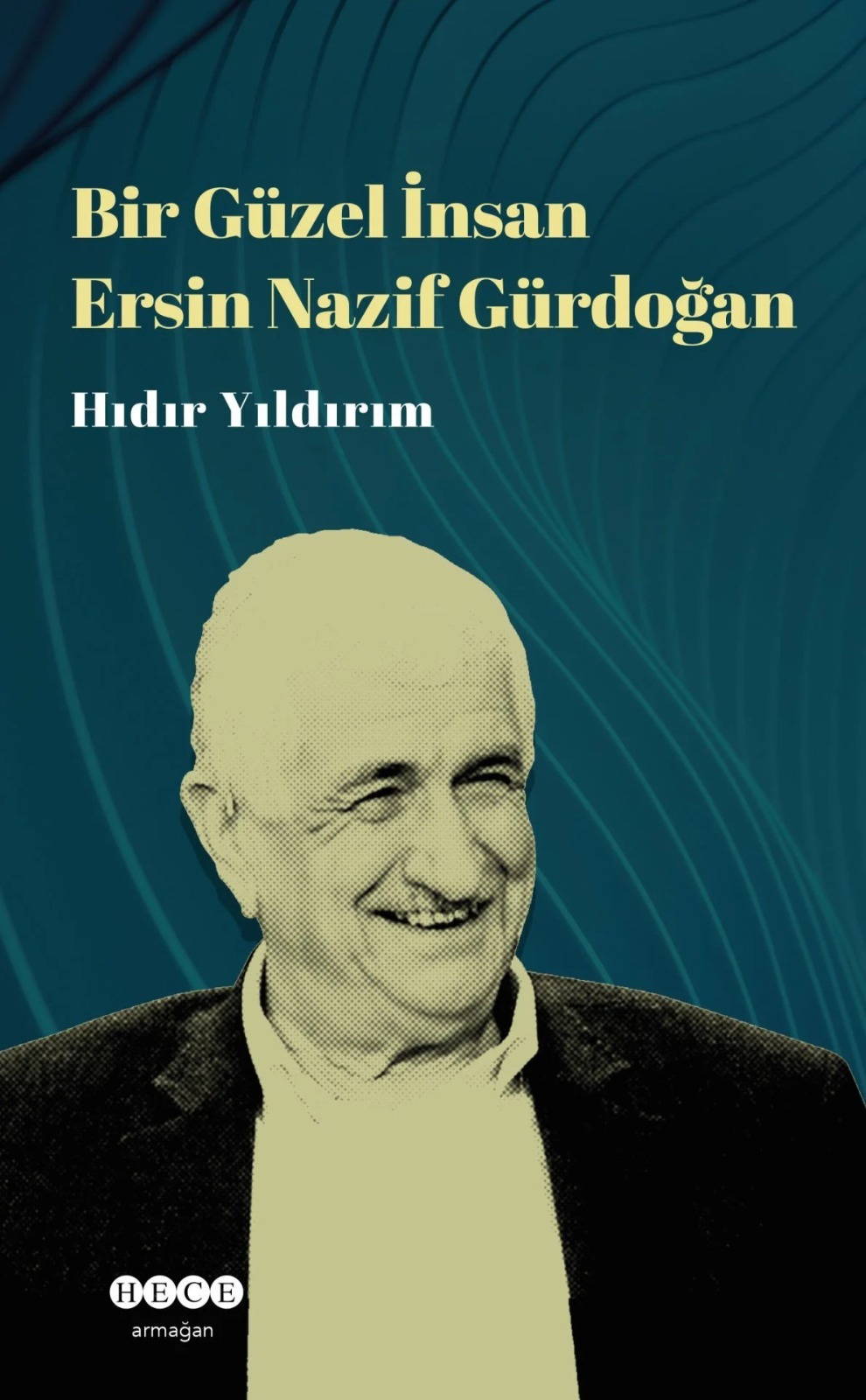 Bir Güzel İnsan Ersin Nazif Gürdoğan